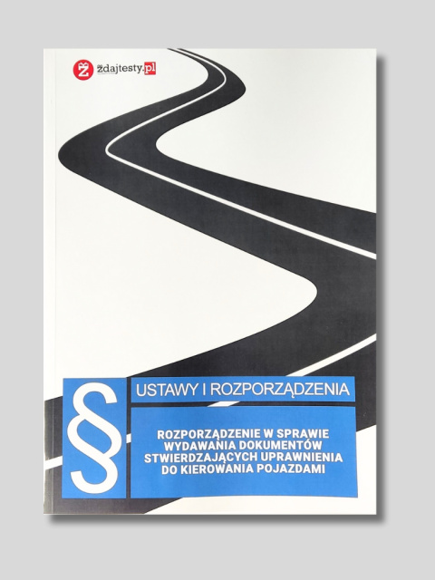 Rozporządzenie w sprawie wydawania dokumentów stwierdzających uprawnienia do kierowania pojazdami